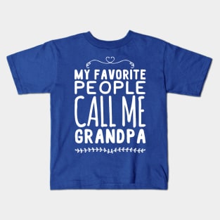 my favorite people call me grandpa Kids T-Shirt